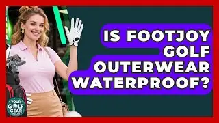 Is FootJoy Golf Outerwear Waterproof? - Your Golf Gear Insider