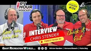 RV Hour Podcast Ep 124 | Inside the RV Industry - Forest River's Chris Stender #rvlife #rvlifestyle
