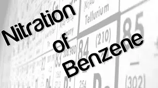 Nitration of Benzene