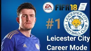 Leicester City Career Mode ep. 1 (FIFA 18) - What a Goal