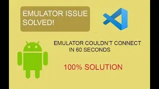 Emulator not running | Couldn't connect emulator within 60 sec | vs code | Flutter | Issue Solved!