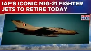 MiG-21 Fighter Jets To Retire Today After 6 Decades Of Service; Farewell Ceremony In Chandigarh