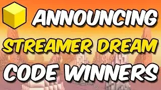 Streamer Dream Code WINNERS
