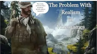 The Problem With Realism in Videogames