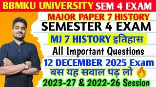 BBMKU SEMESTER 4 MJ 7 HISTORY इतिहास Major Paper 7 All Important Questions 15 Mark's & 5 Mark's 🔥