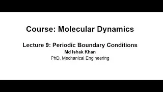MD Simulation Lecture 9: Periodic Boundary Conditions