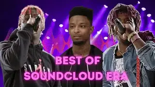 BEST OF SOUNDCLOUD ERA RAP | NOSTALGIC RAP | 2016-2018 RAP SONGS