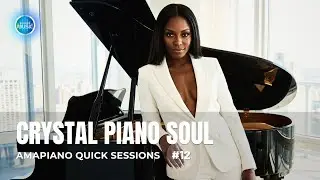 Crystal Piano Soul – Amapiano Quick Sessions #12 (2026)