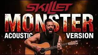 Skillet - Monster (Official Acoustic Cover Version) - LISTEN NOW!