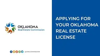 HOW TO APPLY FOR YOUR OKLAHOMA REAL ESTATE LICENSE - OKLAHOMA REAL ESTATE COMMISSION