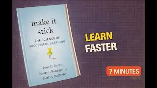 Make It Stick Explained in 7 Minutes