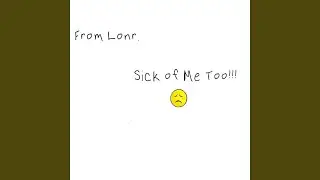Sick of Me Too
