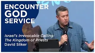 Israel’s Irrevocable Calling: The Kingdom of Priests | David Sliker
