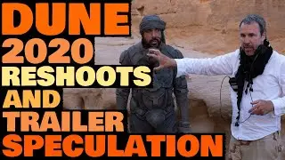 DUNE 2021 Reshoots and Trailer Speculation