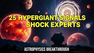 25 Unexplained Signals from Hypergiant Stars: Are We Missing Cosmic MESSAGES? | Space Exploration