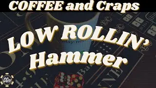 Craps - Low Roller Hammer Strategy