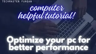 How to optimize the computer window 10/11 || Steps for optimize the PC for better performance