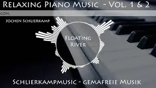 Jochen Schlierkamp - Floating River (Gemafreie Klaviermusik f&uuml;r die gewerbliche Verwendung)