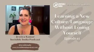 Learning a New Language Without Losing Yourself | Burning Man | Camp Languages | Jessica Kumar Ep 61