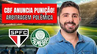 CBF PUNE &Aacute;RBITROS DE S&Atilde;O PAULO x PALMEIRAS! VEJA AS CONSEQU&Ecirc;NCIAS; COBRAN&Ccedil;A DE CASARES E MAIS
