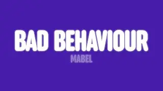 Mabel - Bad Behaviour (Lyrics)