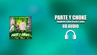 Jombriel, Alex Krack, J&oslash;tta - Parte & Choke (8D Audio)