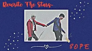 ☆REWRITE THE STARS☆ - SOPE [FMV] | BTS |
