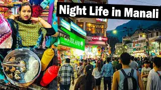 Manali Mall Road Full Tour & Night Life in Manali | Manali Mall Road Street Food Price