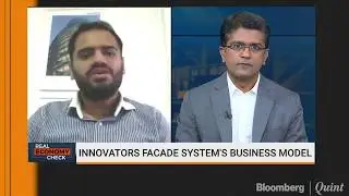 Real Economy Check With Innovators Facade Systems&rsquo; Rohit Sharma