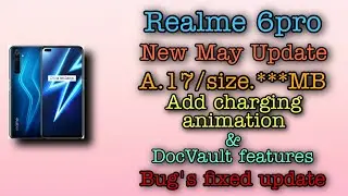 Realme 6pro New May Update A.17 |Realme 6pro New update Add Charging animation, DocVault| Anu tech