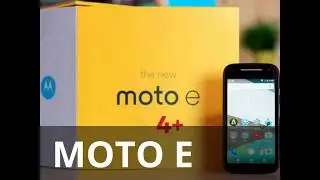 Moto E4 and E4 Plus: review of Specifications & Opinions! | SETTINGS