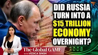 #TheGlobalGame : An Economic Miracle: Russia's Mind-Blowing Trillion Dollar Surge!