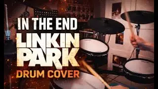In The End-Linkin Park-Drum Cover