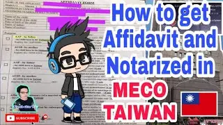 How to get Affidavit and Notarized in MECO TAIWAN | Kyahgie