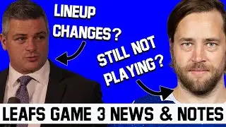 Toronto Maple Leafs News & Notes Game 3: Lineup Changes, The Powerplay, Hedman & More!