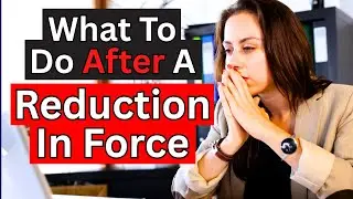 What to Do After a Reduction In Force (RIF) & How to Assess Your Worth