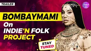 BombayMami on Delhi, Music, and Raja Kumari  | Indie'N Folk Project | Trailer @BombayMami