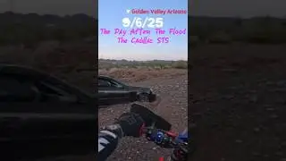 Cadillac STS The Day After the Flood in Golden Valley, Arizona  #flood #monsoon #goldenvalley