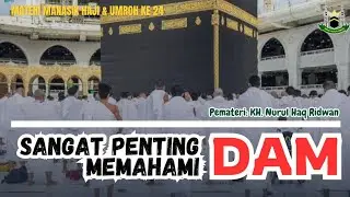 KETAHUI INI SEBELUM PERGI HAJI & UMRAH | DAM | Manasik Haji & Umrah bersama @nurulhaqridwan