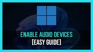 How To Enable Audio Device In Windows 10 & 11 - [Quick Guide]