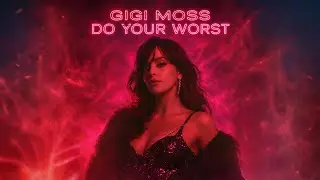 Gigi Moss - Do Your Worst (Cover Full Song) | 