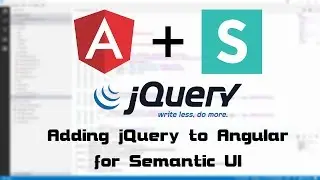 0019 - Adding jQuery to Angular for Semantic UI guide