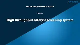 High throughput catalyst screening system | Labh Group