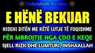 ☝🏻E H&euml;n&euml; 🤲🏻 Dhikri i P&euml;rditsh&euml;m q&euml; Hap Rizkun, Largon t&euml; Keqen dhe Mbush Zemr&euml;n me Lumturi