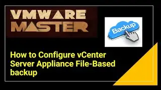 vcenter backup and restore  | How to Configure vCenter Server Appliance File Based backup