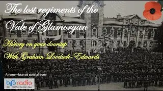 The lost regiments of the Vale of Glamorgan and the people who served in them.