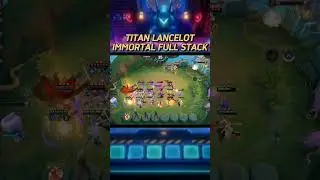 TITAN LANCELOT FULL STACK IMMORTAL!! #magicchess #magicchessmyanmar #mlbb #mobilelegends