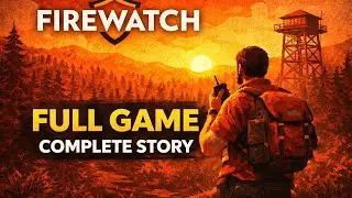 Firewatch Full Gameplay Walkthrough | Complete Story (No Commentary)