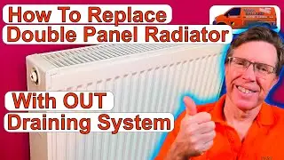 How to Replace & Move a Double Panel Radiator Without Draining the System