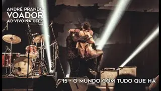 Andr&eacute; Prando - O mundo com tudo que h&aacute; (Voador ao vivo na Ufes - 2019)